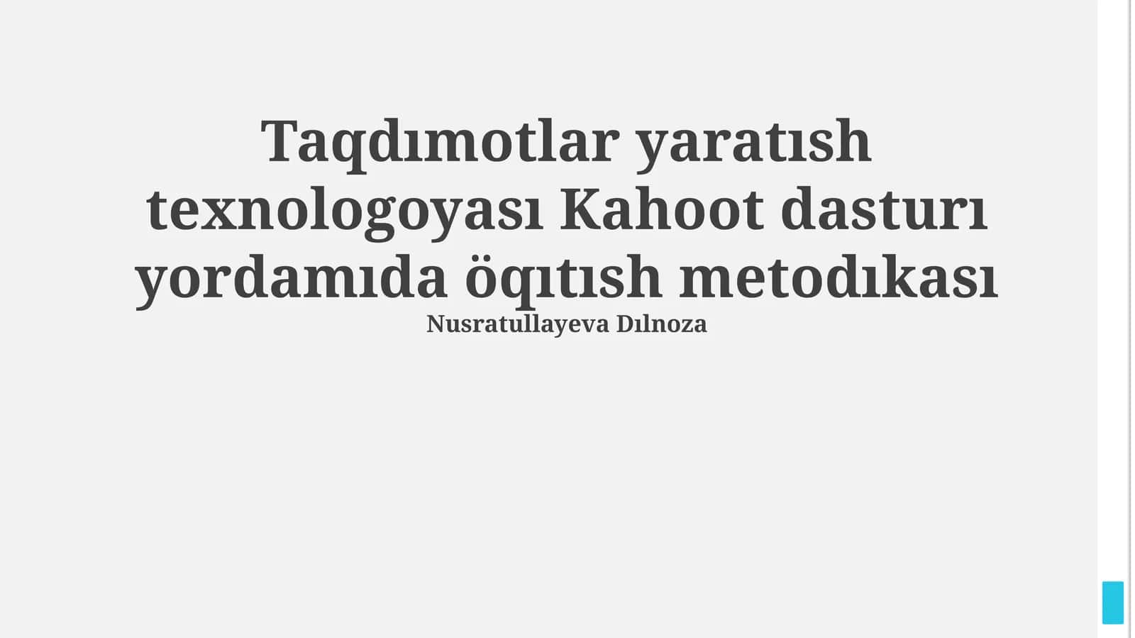 Taqdımotlar yaratısh texnologoyası Kahoot dasturı yordamıda öqıtısh metodıkası