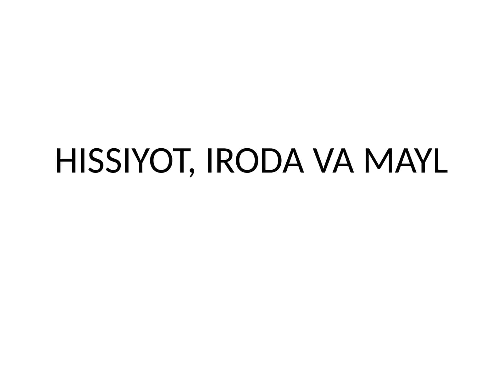 HISSIYOT, IRODA VA MAYL