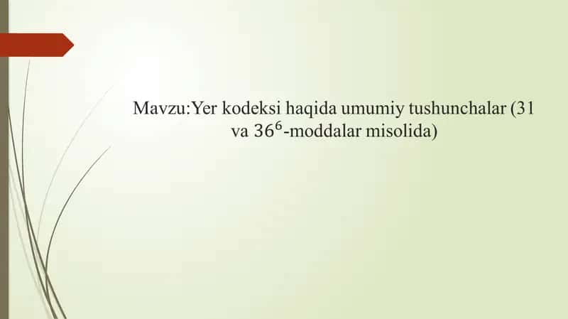 Yer kodeksi haqida umumiy tushunchalar (31 va 36^6-moddalar misolida)