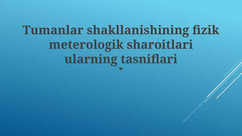 Tumanlar shakllanishining fizik meterologik sharoitlari ularning tasniflari
