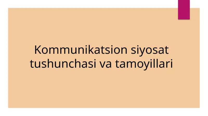 Kommunikatsion siyosat tushunchasi va tamoyillari.