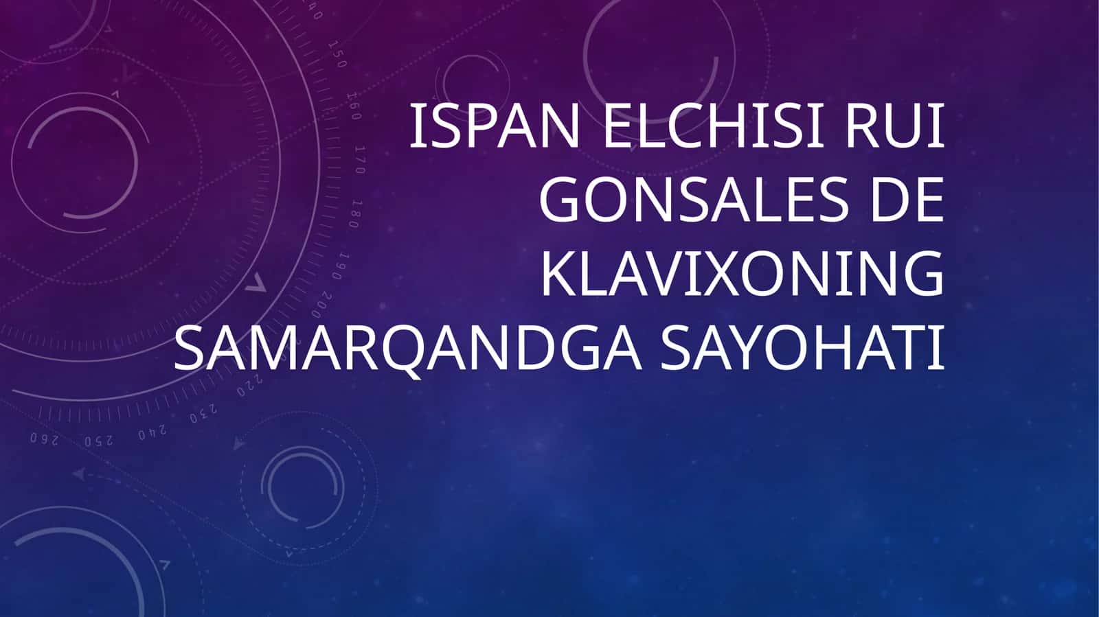 Ispan elchisi Rui Gonsales de Klavixoning Samarqandga sayohati