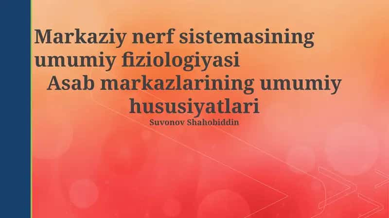 Markaziy nerf sistemasining umumiy fiziologiyasi