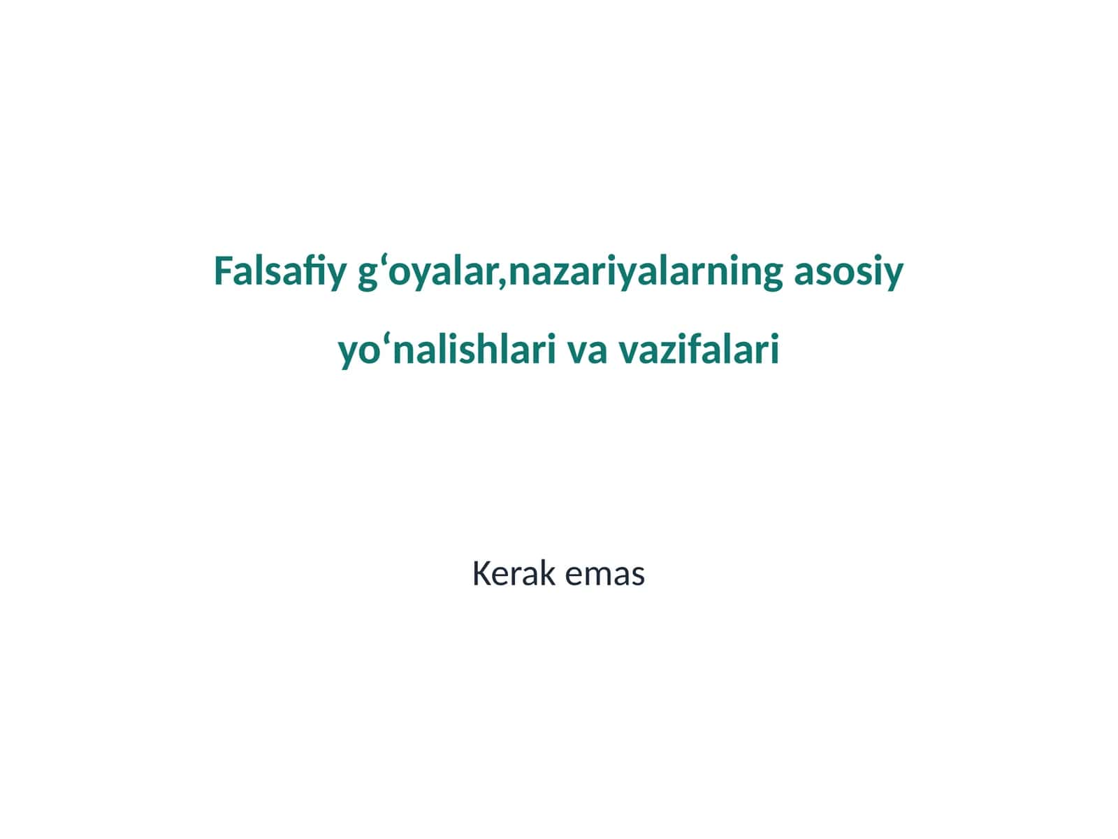 Falsafiy g‘oyalar,nazariyalarning asosiy yo‘nalishlari va vazifalari