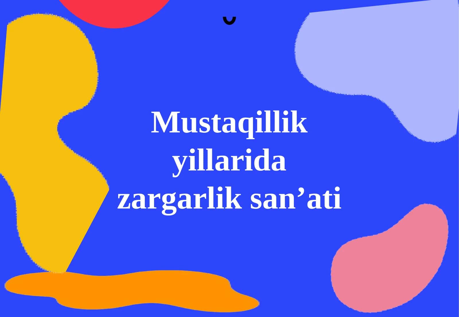 Mustaqillik yillarida zargarlik san'ati