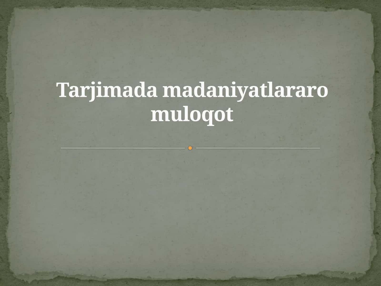 Tarjimada madaniyatlararo muloqot
