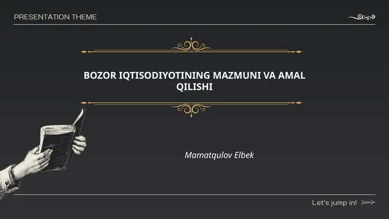 Bozor iqtisodiyotining mazmuni va amal qilishi