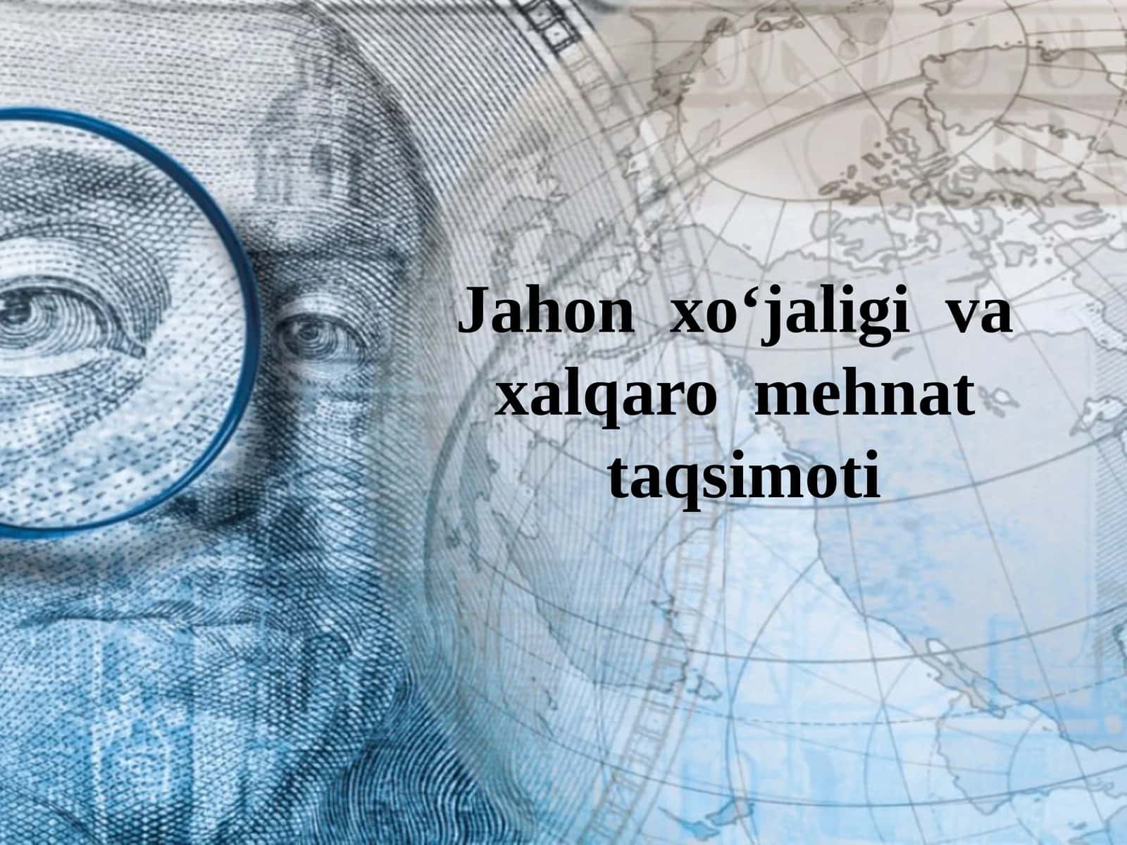 Jahon xo‘jaligi va xalqaro mehnat taqsimoti