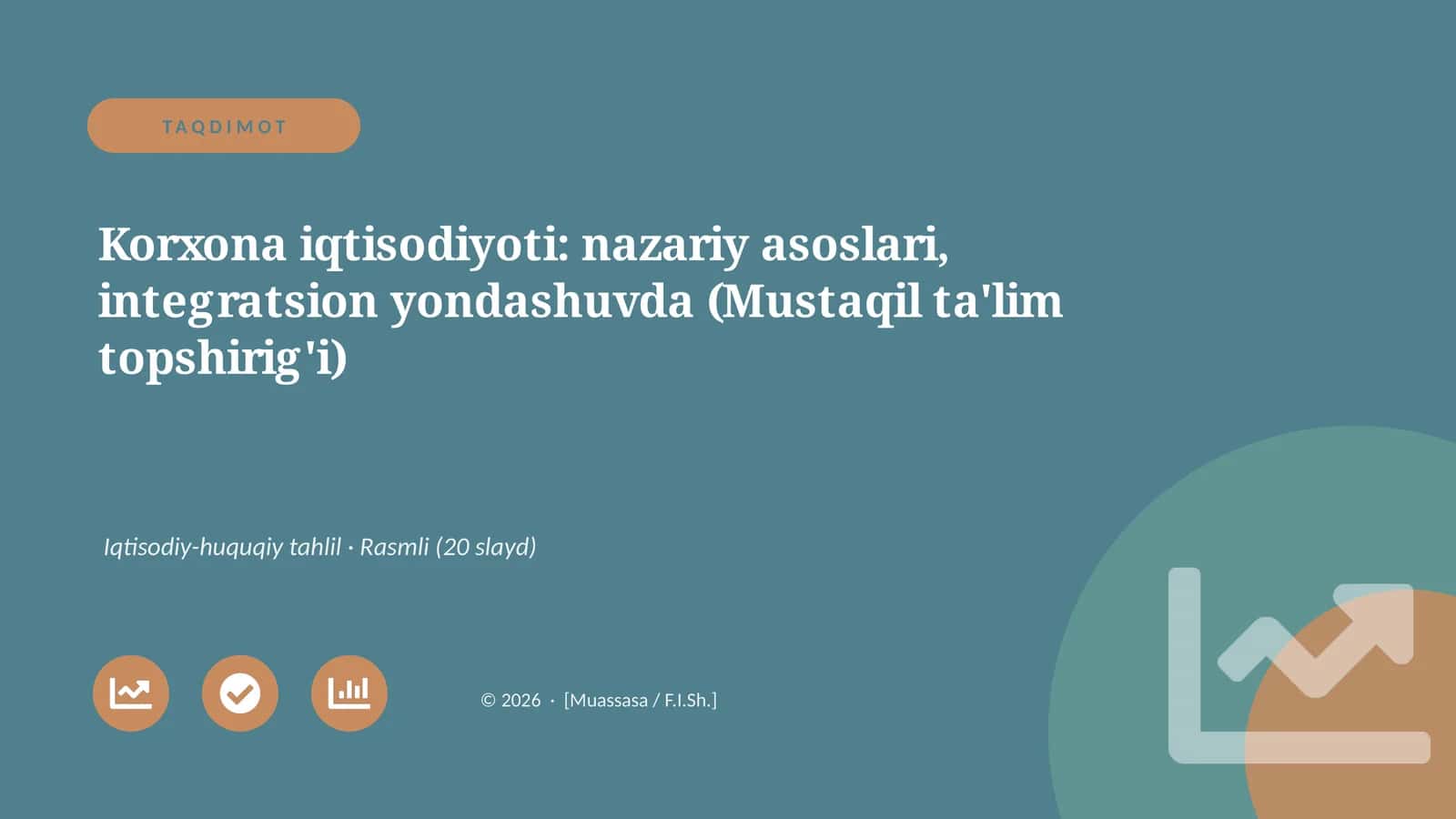 Korxona iqtisodiyoti: nazariy asoslari, integratsion yondashuvda (Mustaqil ta'lim topshirig'i)