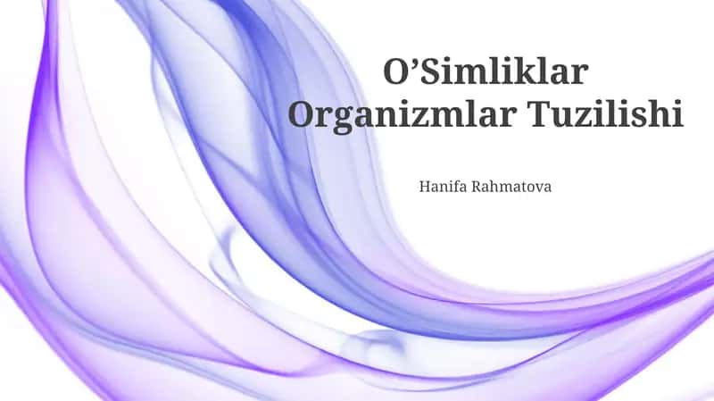 O’Simliklar Organizmlar Tuzilishi