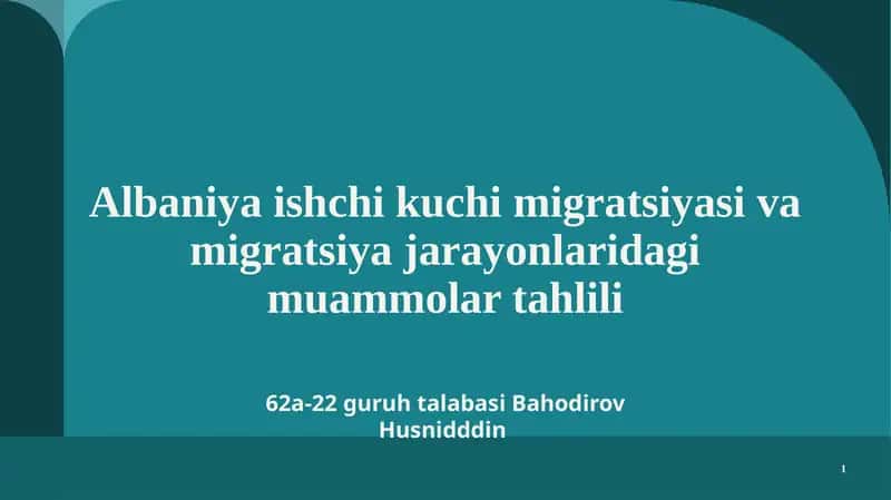 Albaniyada ishchi kuchini migratsiyasi va migratsiya jarayonlaridagi muammoni tahlil etish