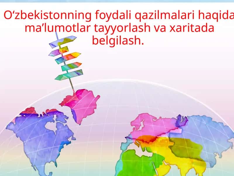 O‘zbekistonning foydali qazilmalari haqida maʼlumotlar tayyorlash va xaritada belgilash
