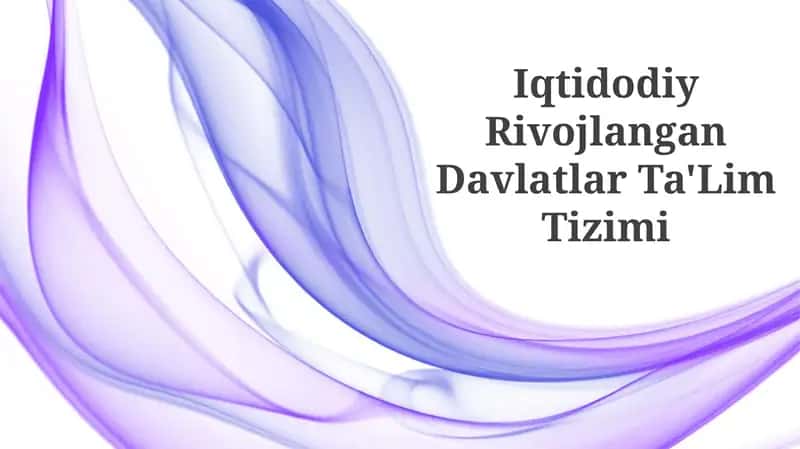 Iqtidodiy Rivojlangan Davlatlar Ta'lim Tizimi