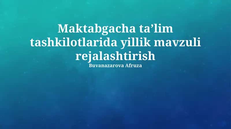 Maktabgacha taʼlim tashkilotlarida yillik mavzuli rejalashtirish