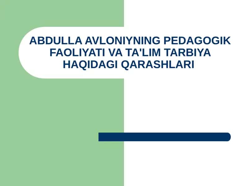 ABDULLA AVLONIYNING PEDAGOGIK FAOLIYATI VA TA'LIM TARBIYA HAQIDAGI QARASHLARI