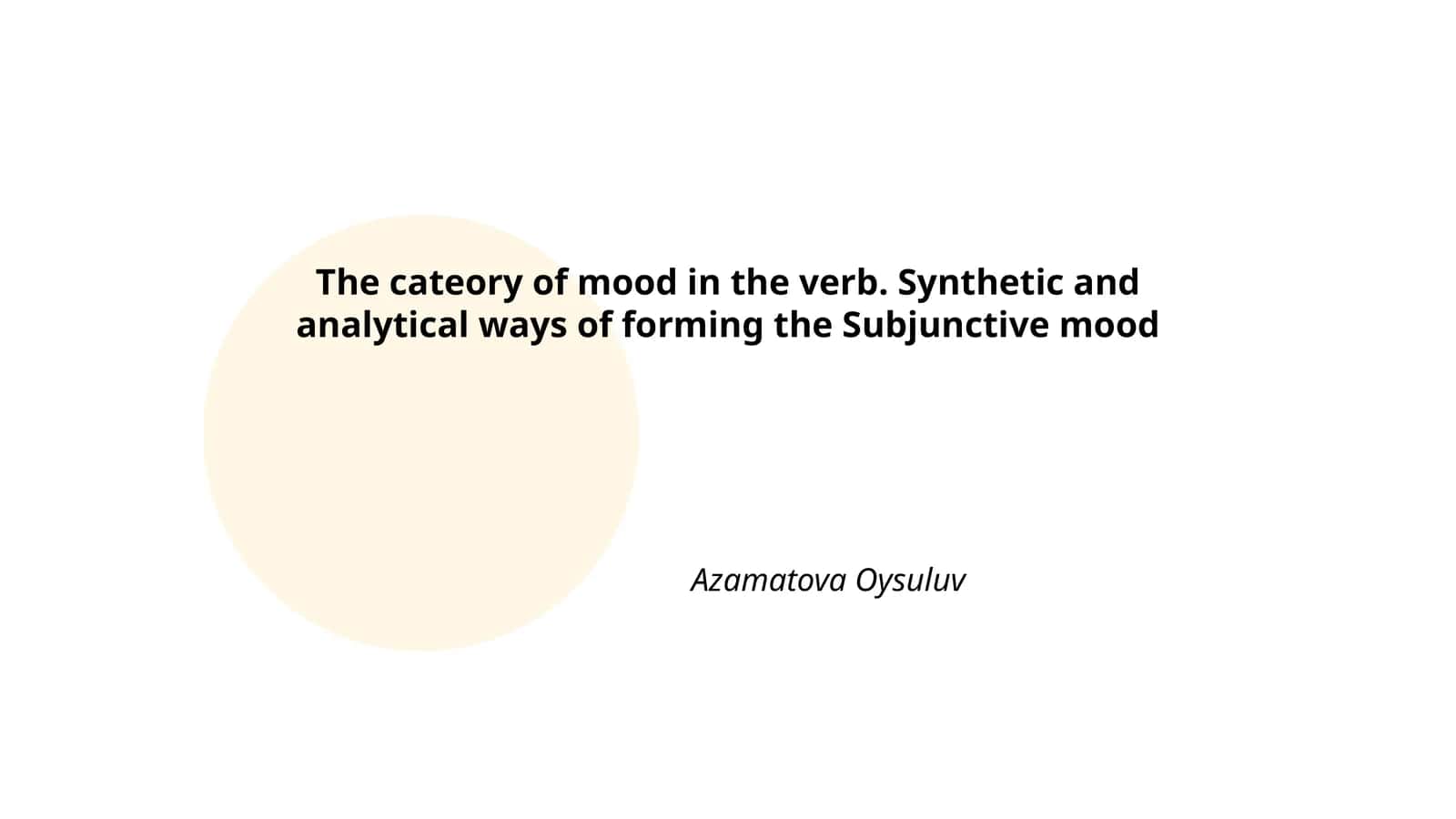 The category of mood in the verb. Synthetic and analytical ways of forming the Subjunctive mood
