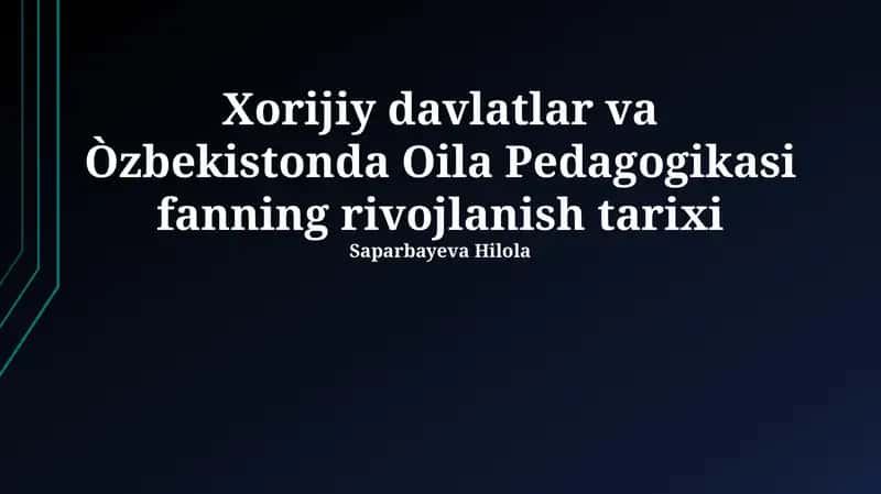 Xorijiy davlatlar va Òzbekistonda Oila Pedagogikasi fanning rivojlanish tarixi