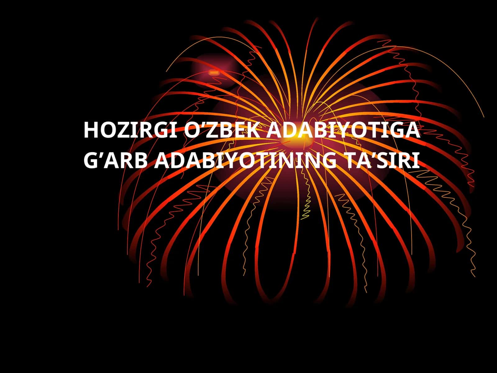 HOZIRGI O’ZBEK ADABIYOTIGA G’ARB ADABIYOTINING TA’SIRI