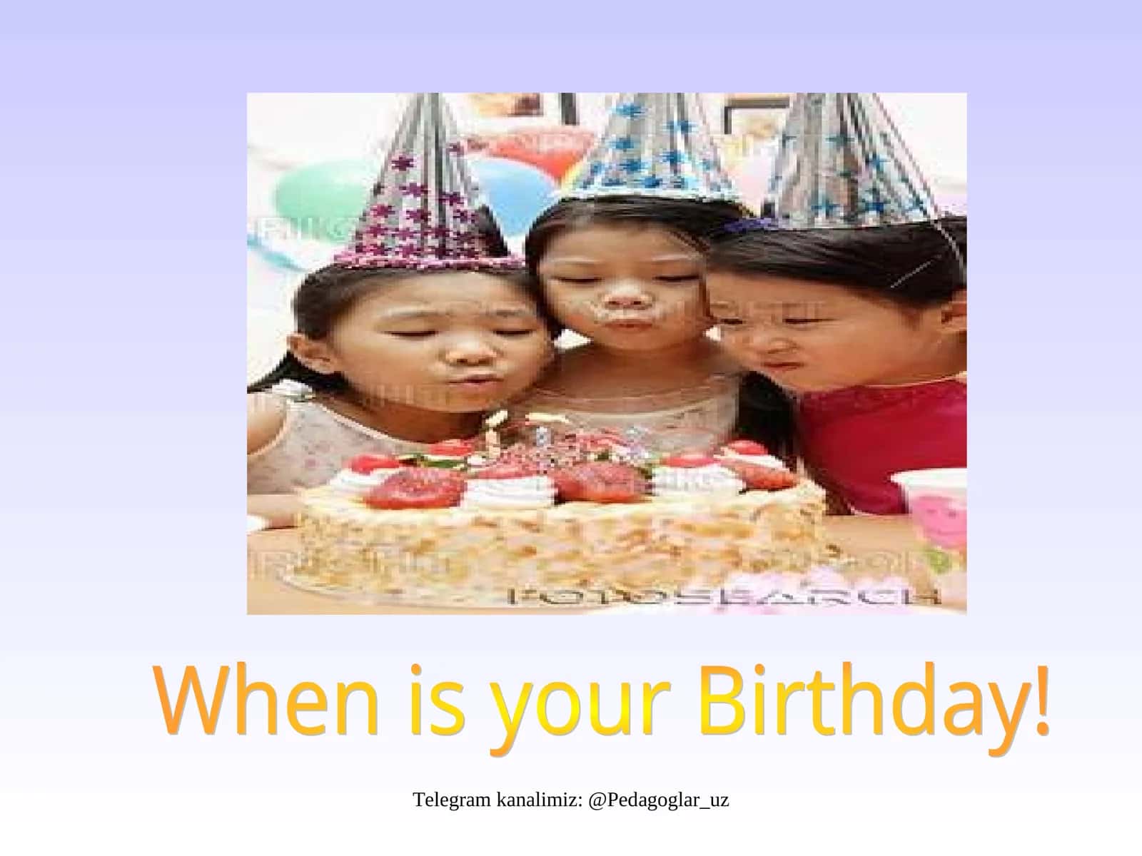 When is your Birthday!
