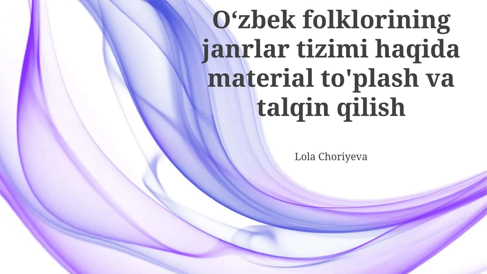 O'zbek folklor janrlarining talqini va kontekstualizatsiyasi