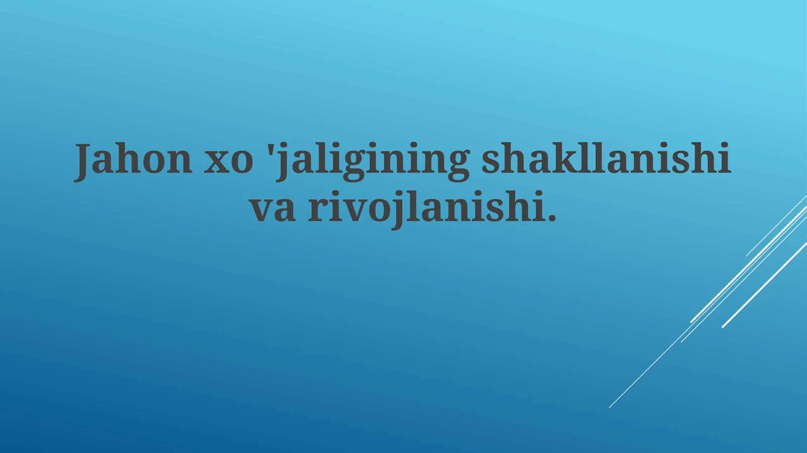 Jahonxo'jaligining shakllanishi va rivojlanishi