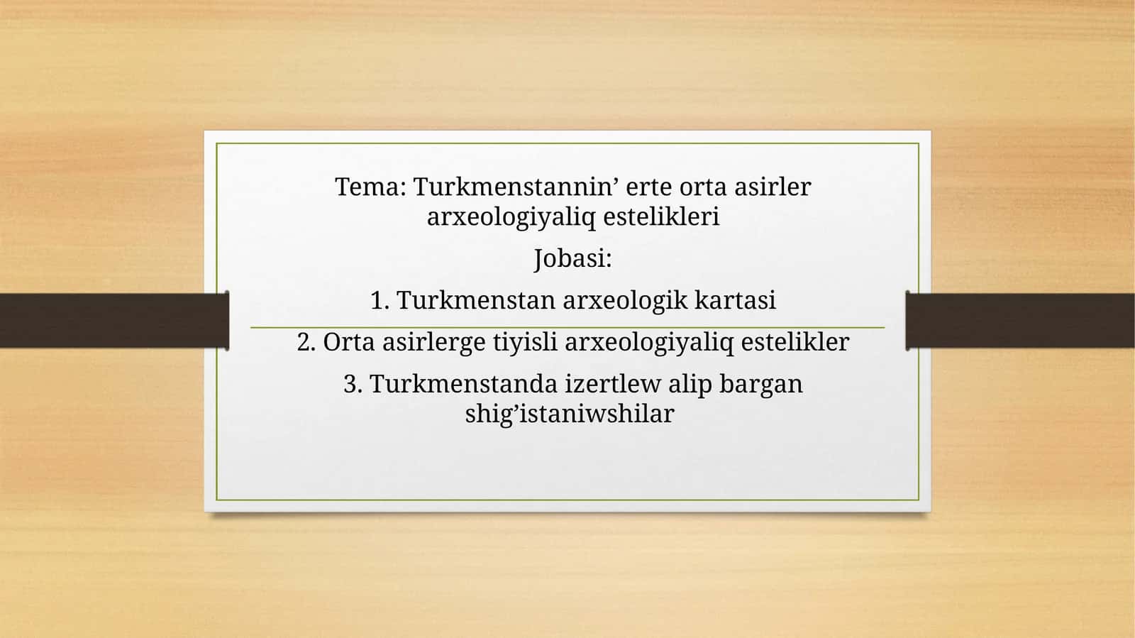 Turkmenstannin’ erte orta asirler arxeologiyaliq estelikleri