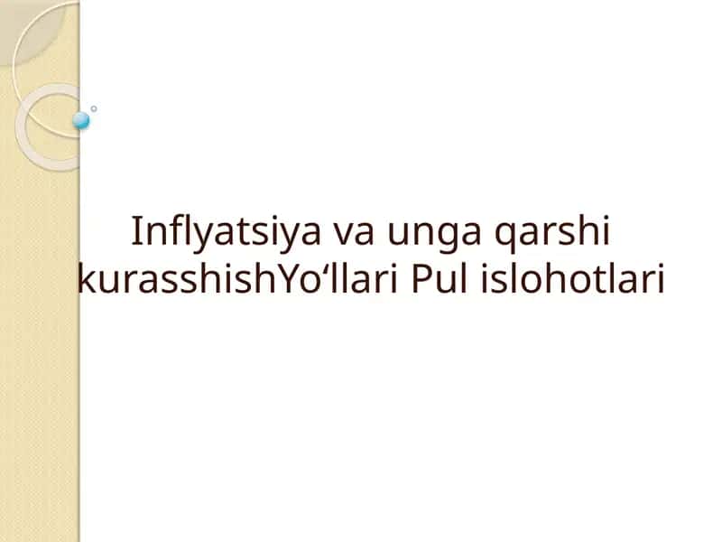 Inflatsiya va unga qarshi kurasshYoʻllari Pul islohotlari