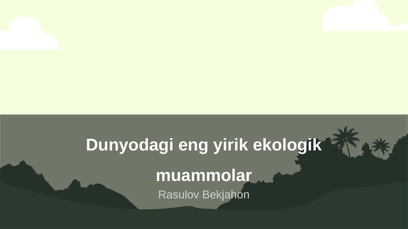 Dunyodagi eng yirik ekologik muammolar