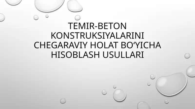 Temir-beton konstruksiyalarini chegaraviy holat bo‘yicha hisoblash usullari