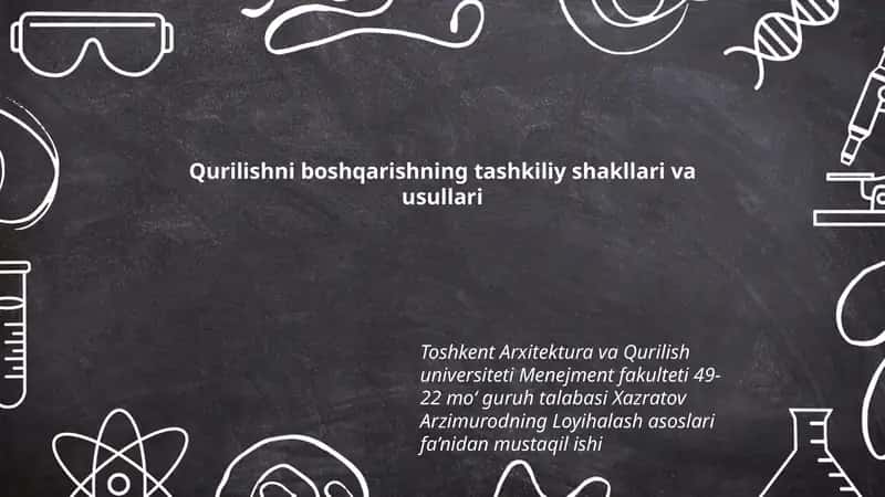 Qurilishni boshqarishning tashkiliy shakllari va usullari