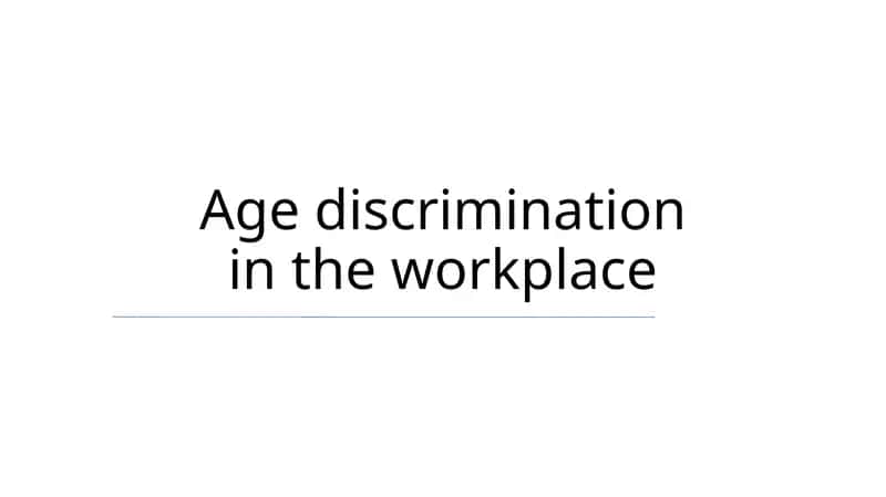Age discrimination in the workplace