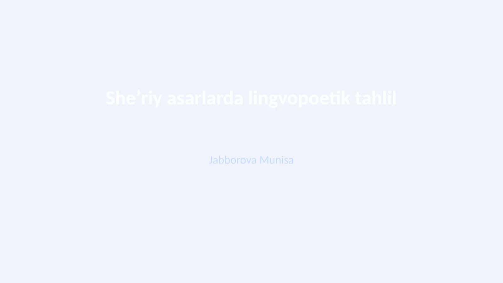 Sheʼriy asarlarda lingvopoetik tahlil