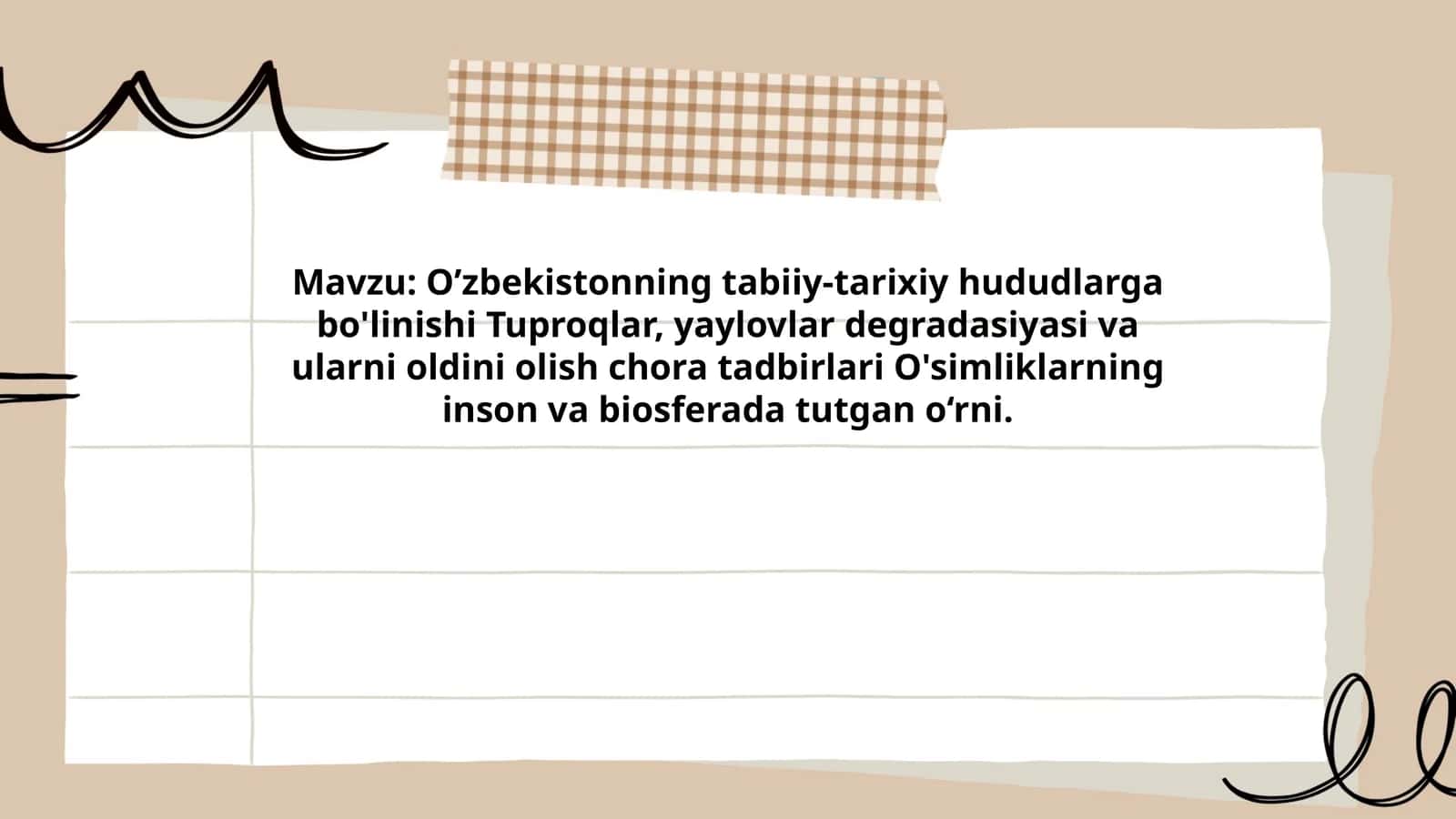 O’zbekistonning tabiiy-tarixiy hududlarga bo'linishi Tuproqlar, yaylovlar degradasiyasi va ularni oldini olish chora tadbirlari O'simliklarning inson va biosferada tutgan o‘rni