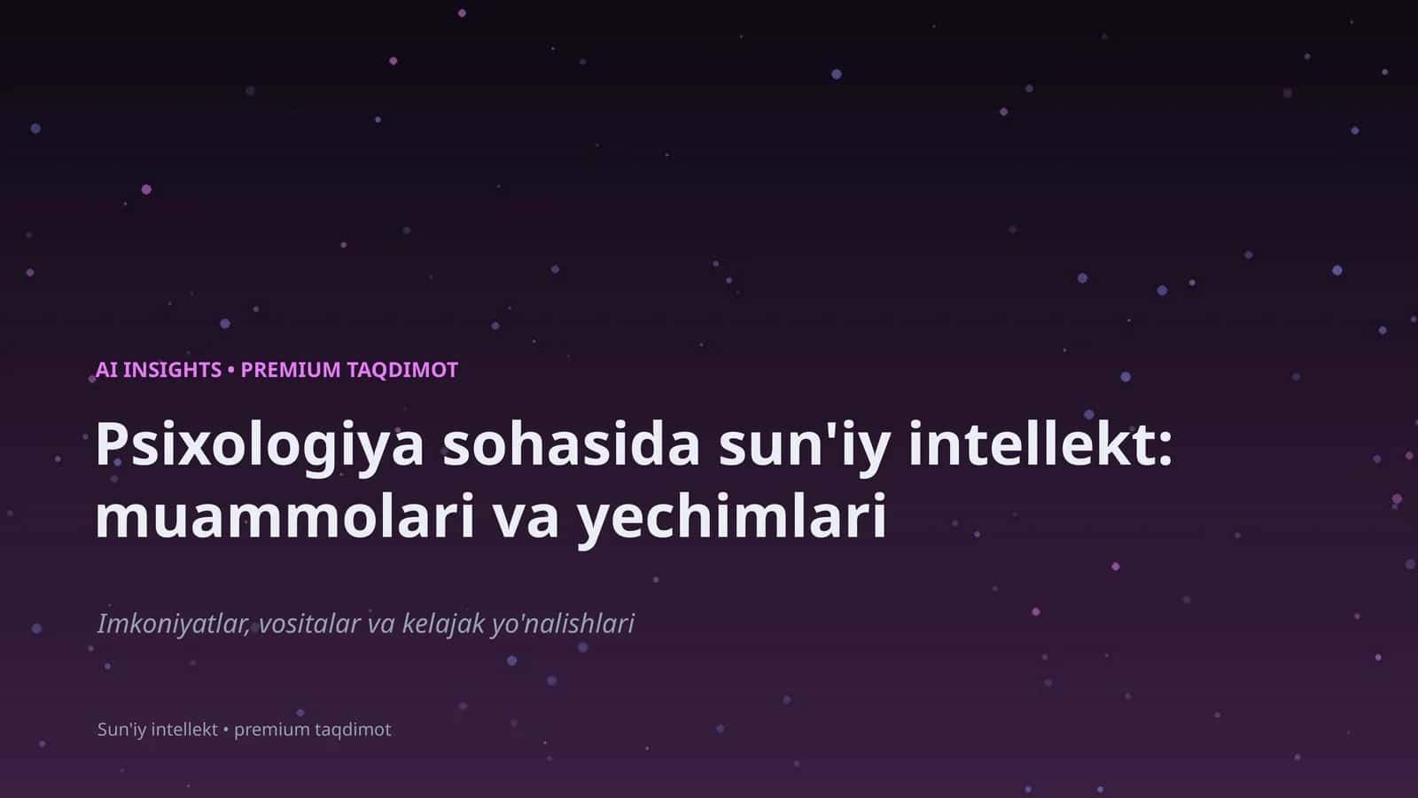 Psixologiya sohasida sun'iy intellekt: muammolari va yechimlari