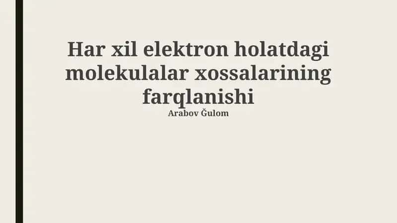 Har xil elektron holatdagi molekulalar xossalarining farqlanishi