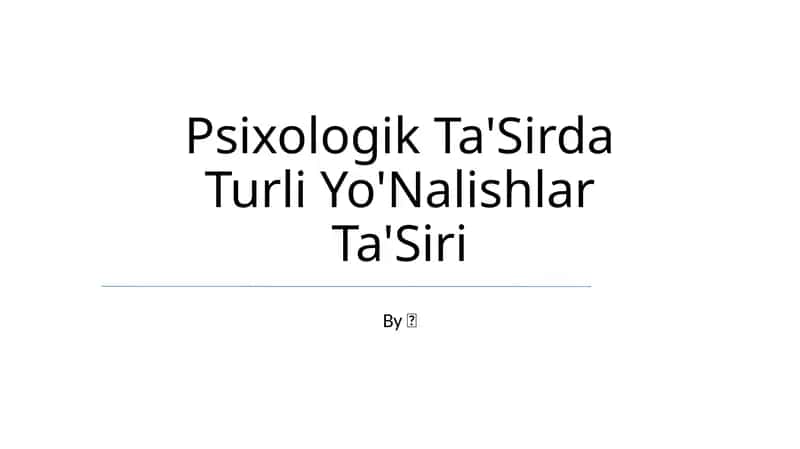 Psixologik Ta'Sirda Turli Yo'Nalishlar Ta'Siri