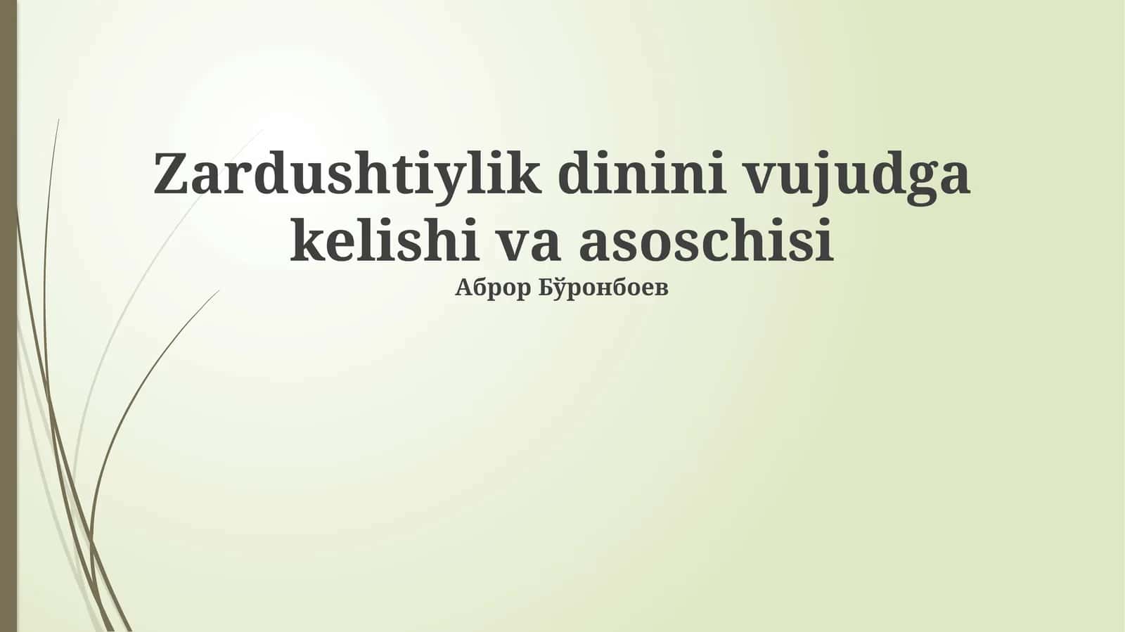 Zardushtiylik dinini vujudga kelishi va asoschisi