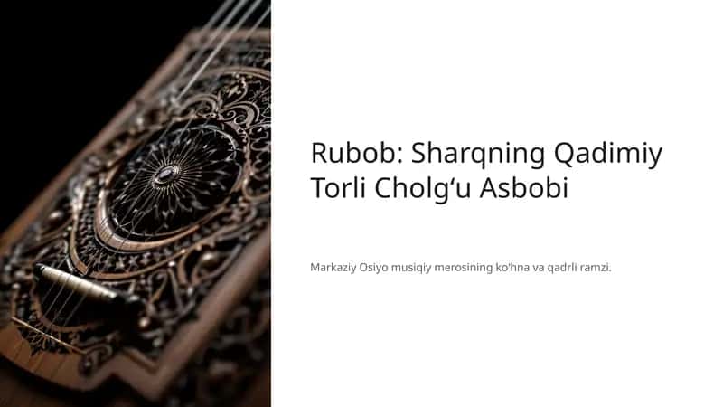 Rubob: Sharqning Qadimiy Torli Cholgʻu Asbobi