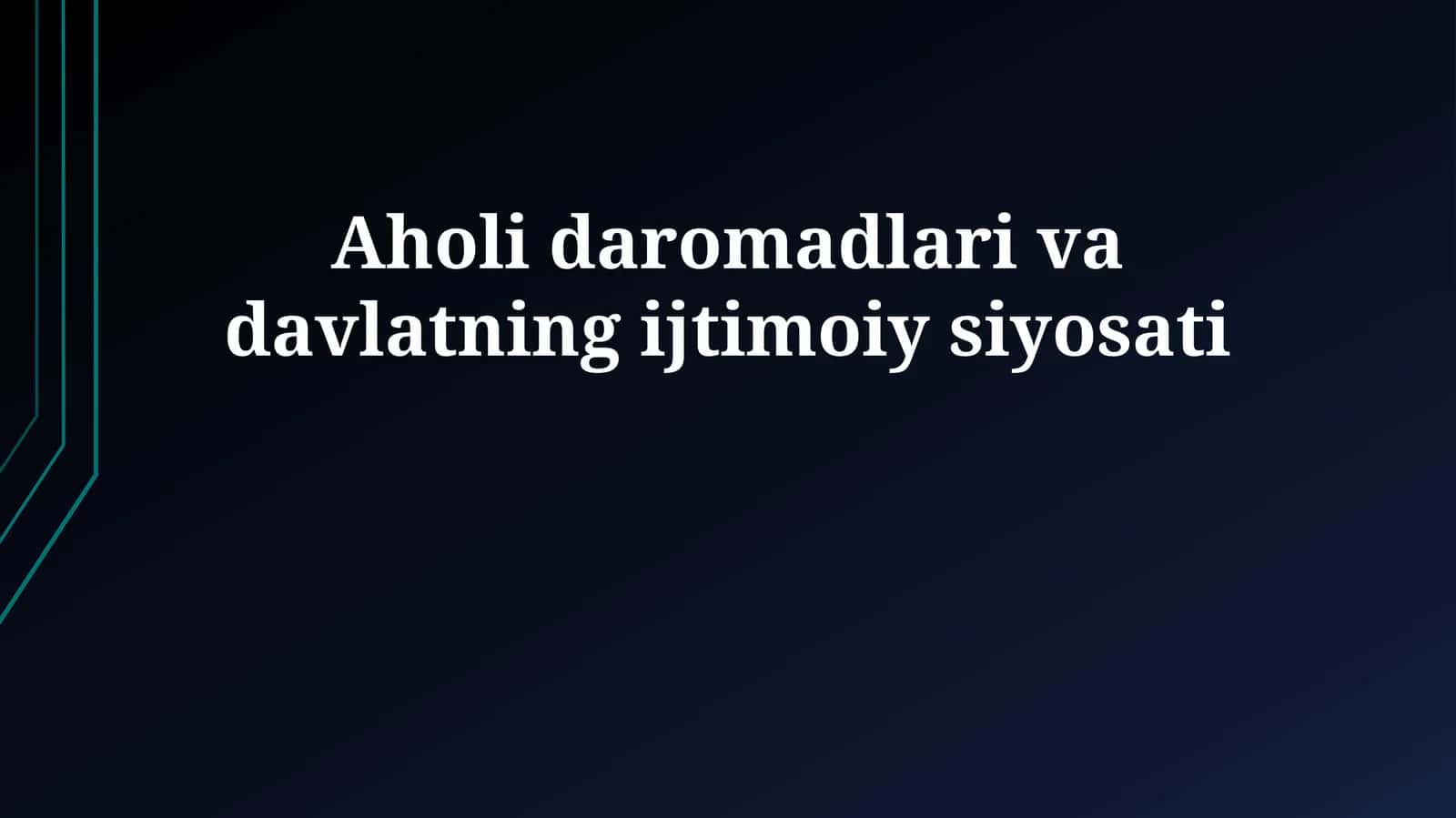 Aholi daromadlari va davlatning ijtimoiy siyosati