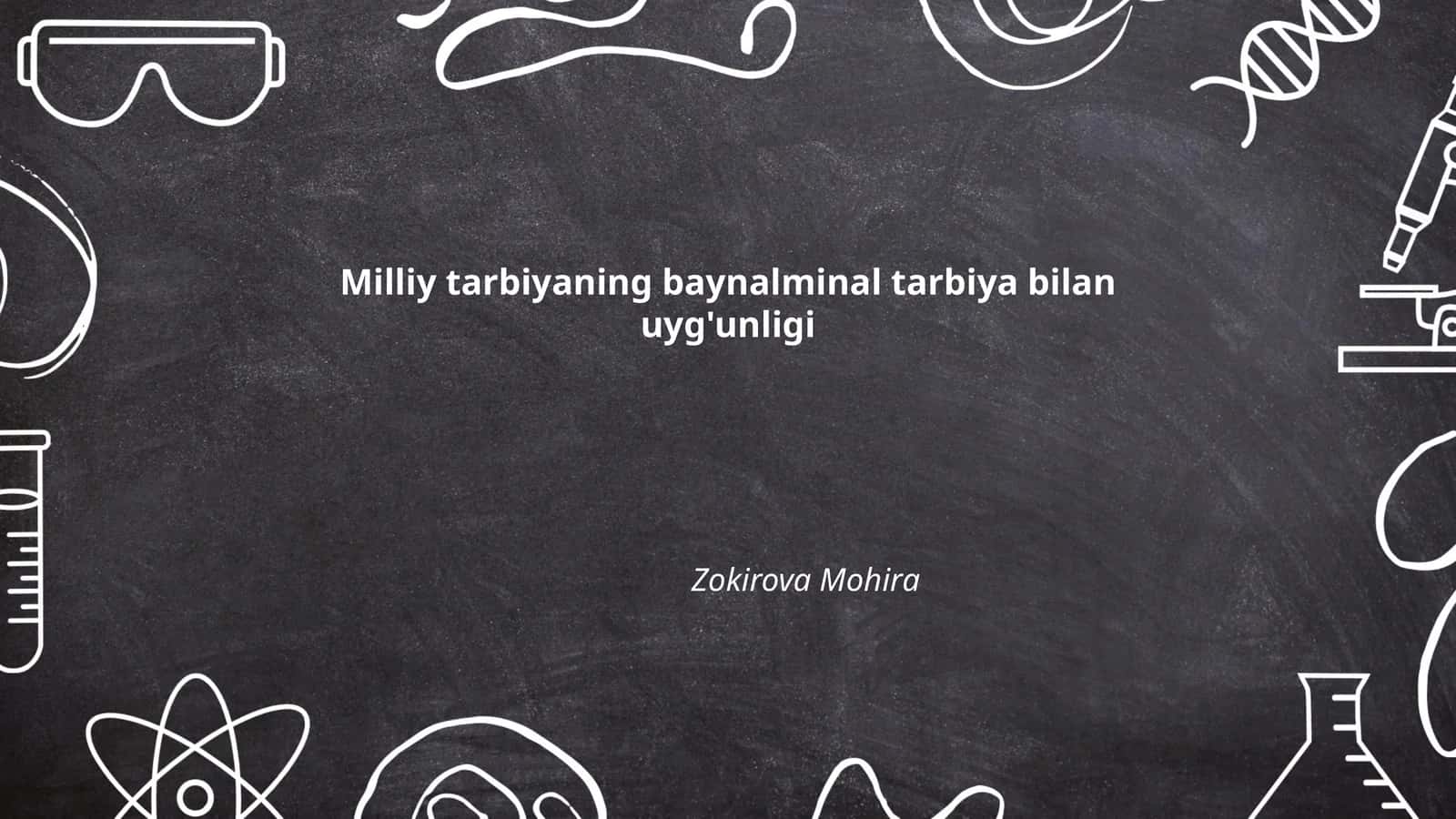 Milliy tarbiyaning baynalminal tarbiya bilan uyg'unligi