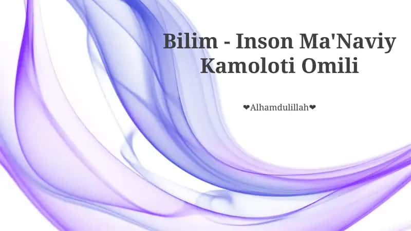Bilim - Inson Ma'Naviy Kamoloti Omili