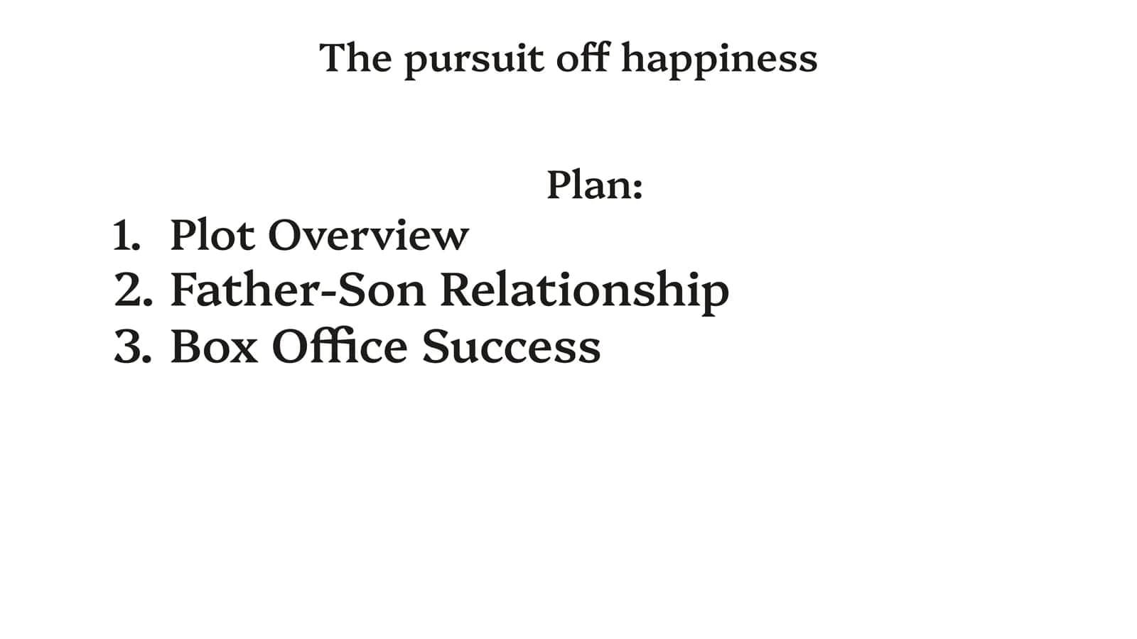 The pursuit off happiness
