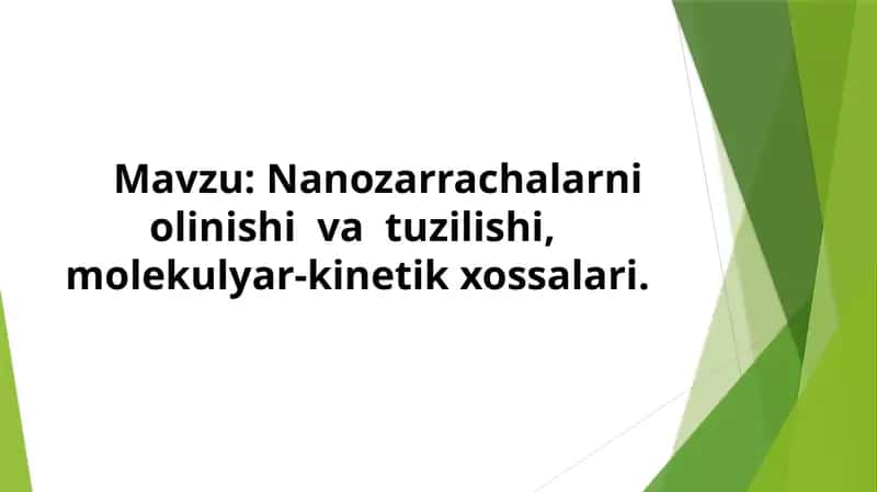 Nanozarrachalar olinishi va tuzilishi molekulyar kinetik xossalari