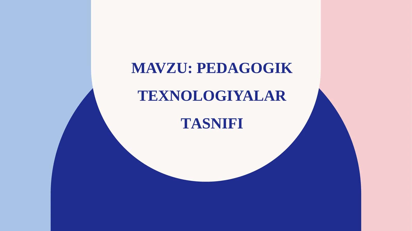 PЕDАGОGIK TЕХNОLОGIYALАR TАSNIFI