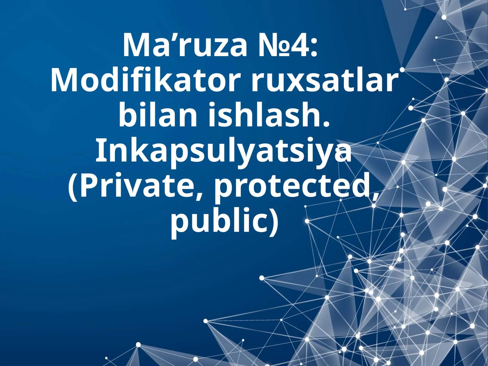 Modifikator ruxsatlar bilan ishlash. Inkapsulyatsiya (Private, protected, public)
