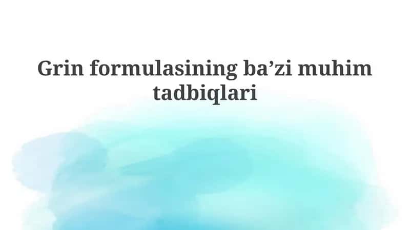 Grin formulasining bazi muhim tadbiqlari