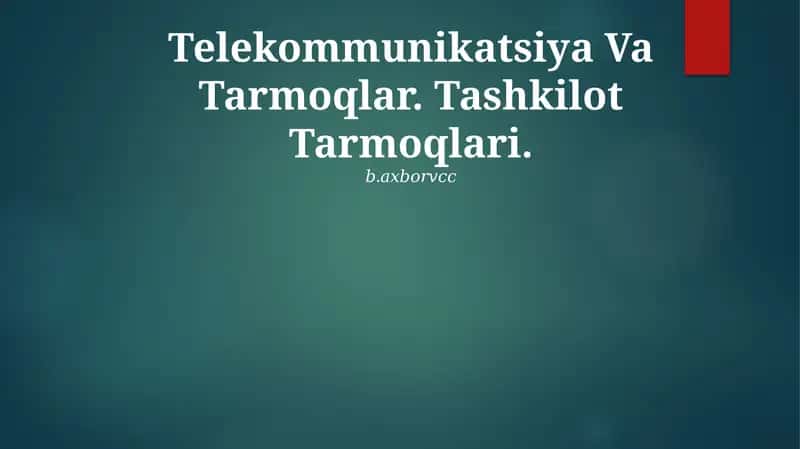 Telekommunikatsiya Va Tarmoqlar. Tashkilot Tarmoqlari