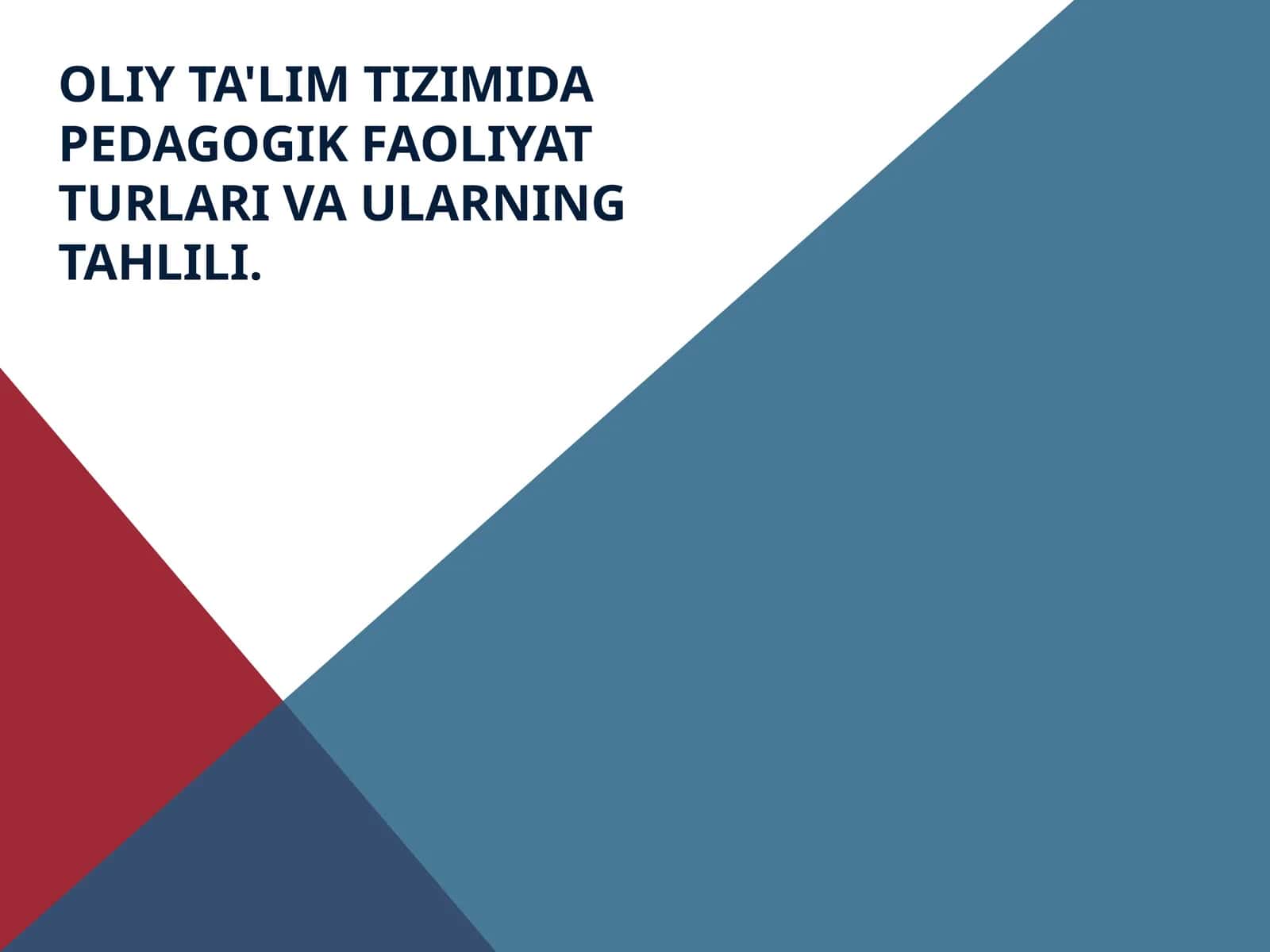 Oliy Ta'lim Tizimida Pedagogik Faoliyat Turlari va Ularning Tahlili