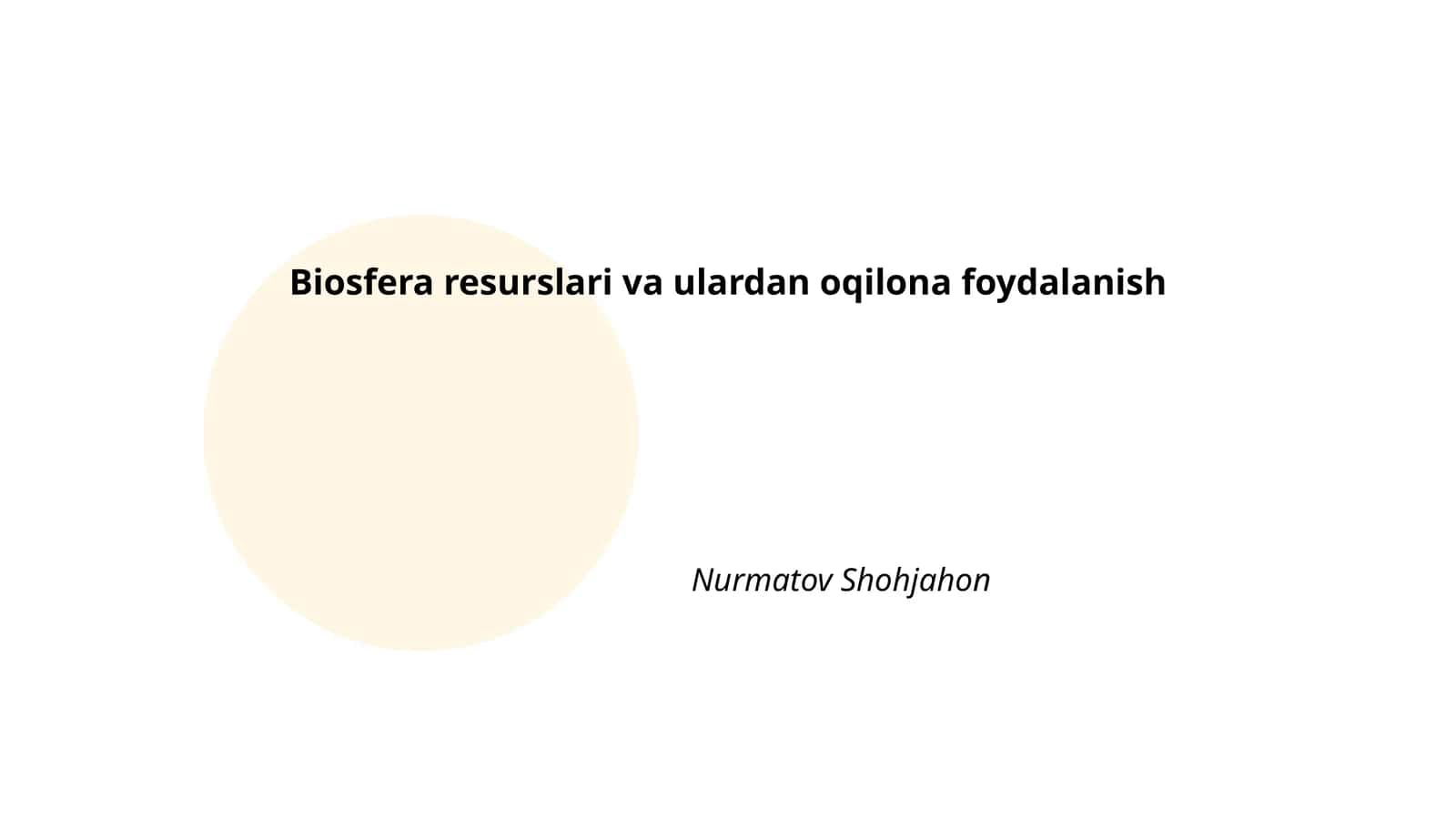 Biosfera resurslari va ulardan oqilona foydalanish