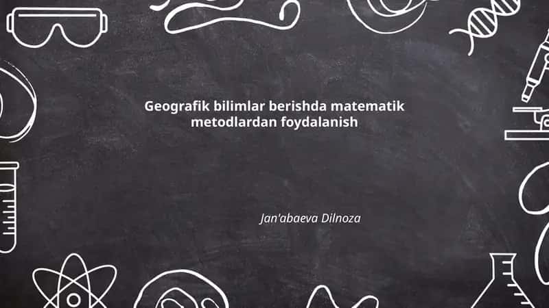 Geografik bilimlar berishda matematik metodlardan foydalanish